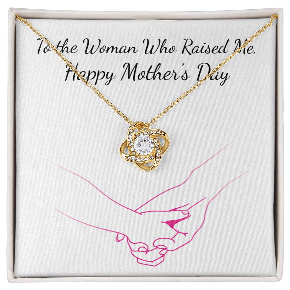 Woman who raised me Mother's Day - Love Knot Necklace