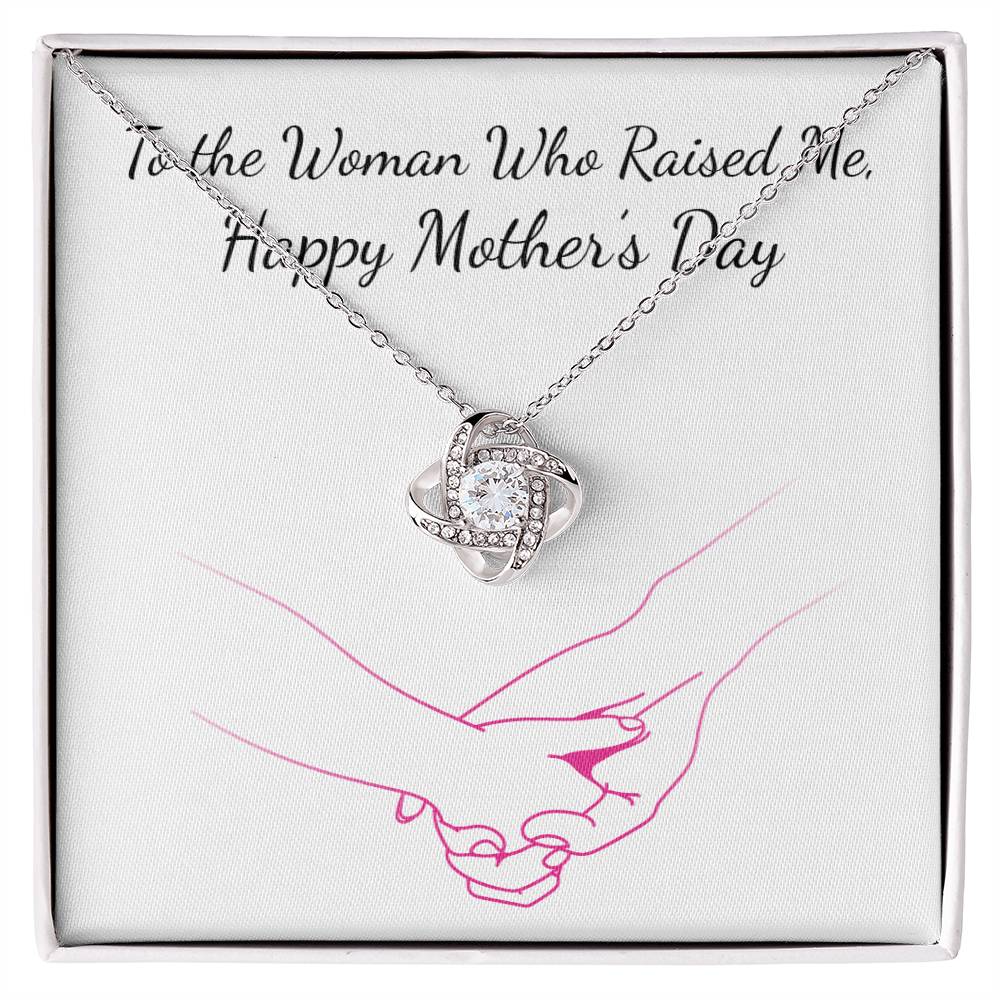 Woman who raised me Mother's Day - Love Knot Necklace