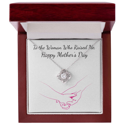 Woman who raised me Mother's Day - Love Knot Necklace