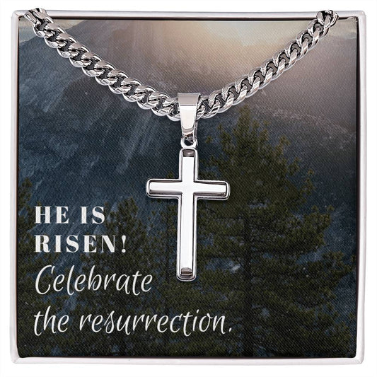 He is Risen Celebrate the Resurrection Cuban Chain Artisan Cross Jewelry Necklace